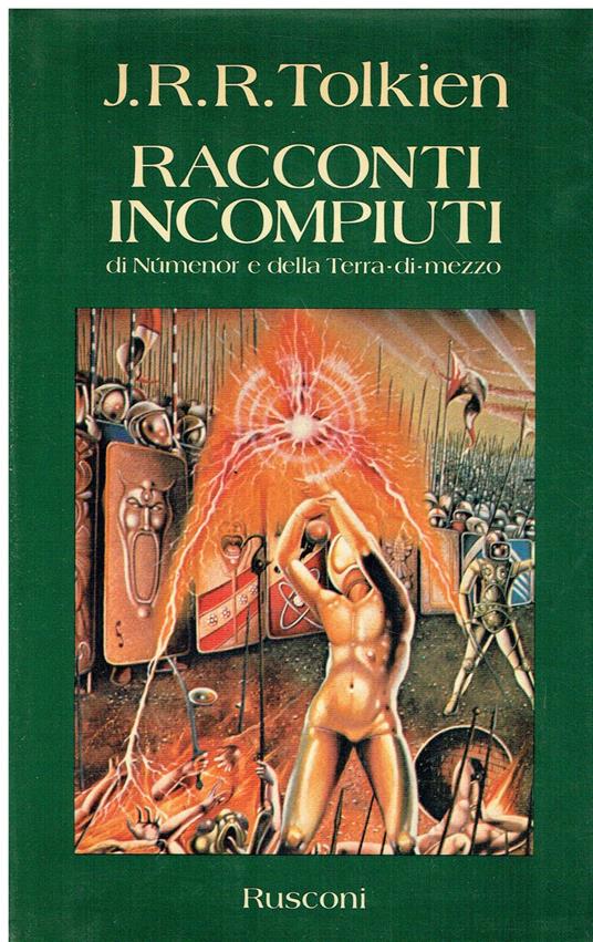 Racconti Incompiuti di Numenor E della Terra di Mezzo - John R. R. Tolkien - copertina