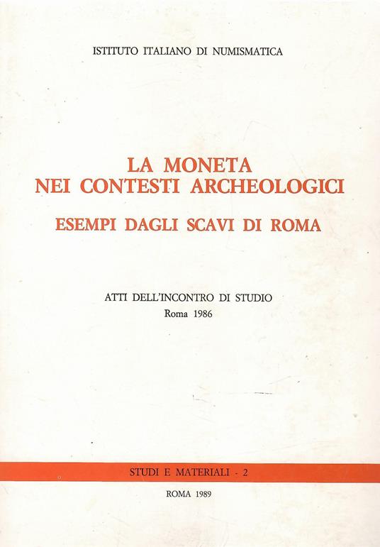 La moneta nei contesti archeologici. Esempi dagli scavi di Roma - copertina