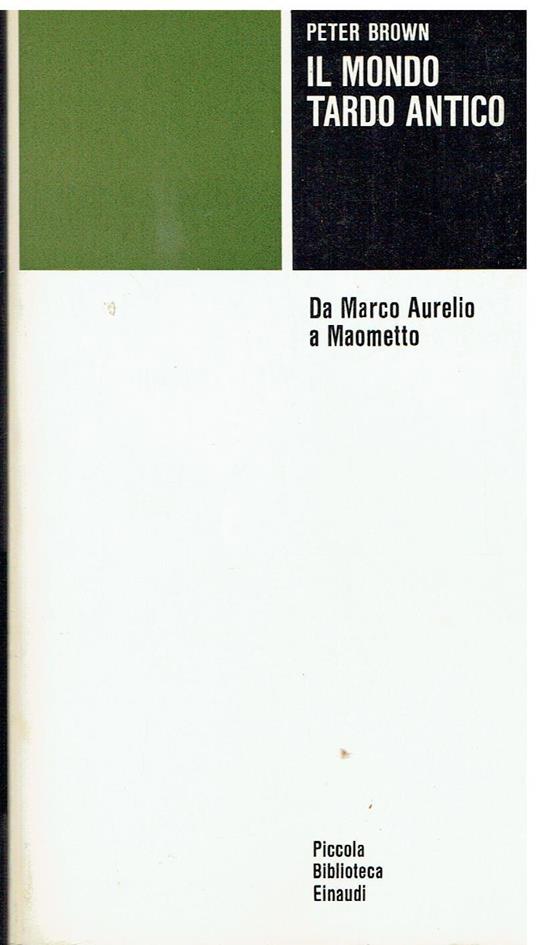 Il mondo tardo antico : da Marco Aurelio a Maometto - Peter Brown - copertina