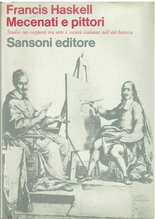 Mecenati e pittori. Studio sui rapporti tra arte e società italiana nell'età barocca - Francis Haskell - copertina