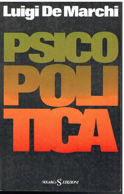 Psicopolitica - Luigi De Marchi - copertina