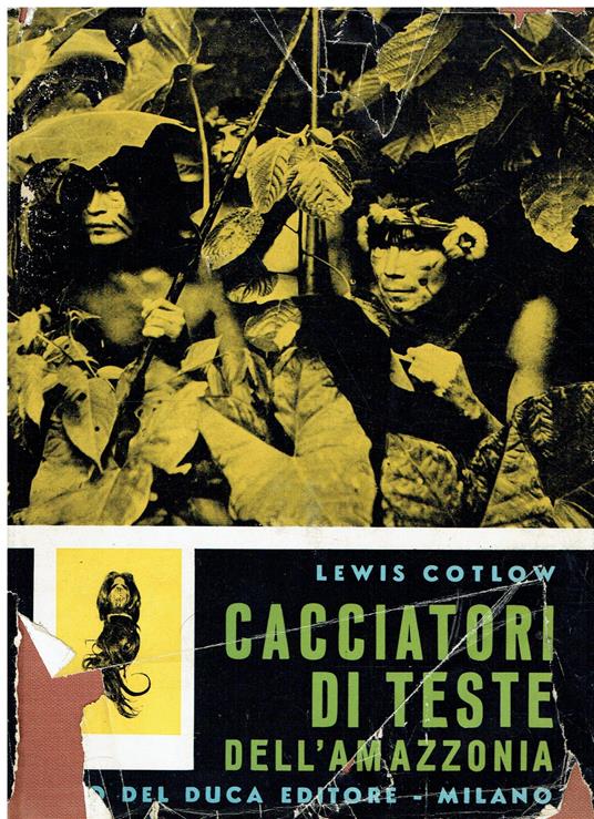 Cacciatori di teste dell'Amazzonia - Lewis Cotlow - copertina