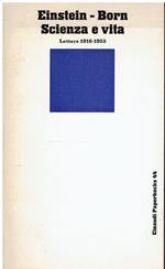 Scienza e vita. Lettere (1916-1955)