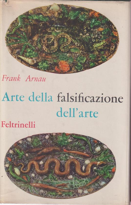 Arte della falsificazione dell'arte - Frank Arnau - copertina