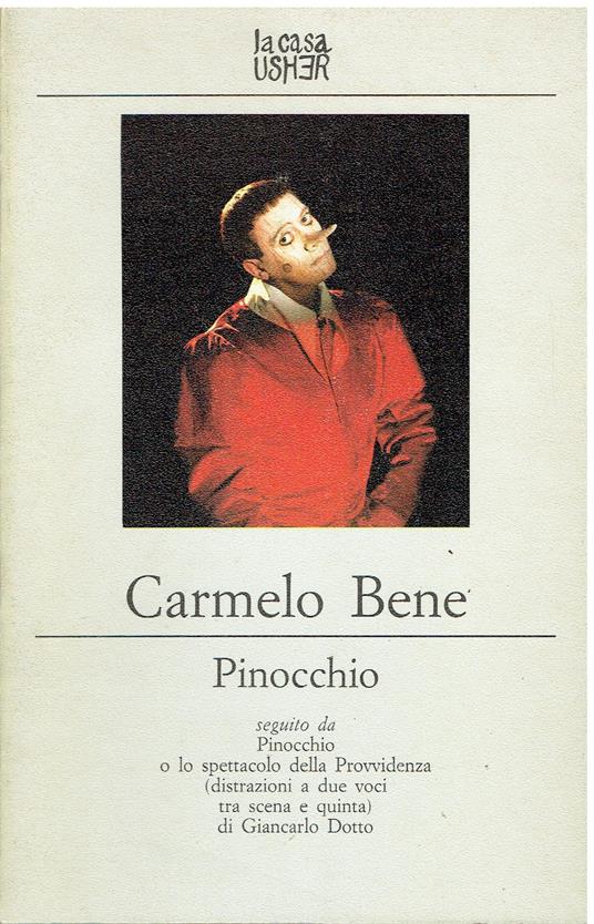 Pinocchio. Seguito da Pinocchio o lo spettacolo della Provvidenza (distrazioni a due voci tra scena e quinta) di Giancarlo Dotto - Carmelo Bene - copertina