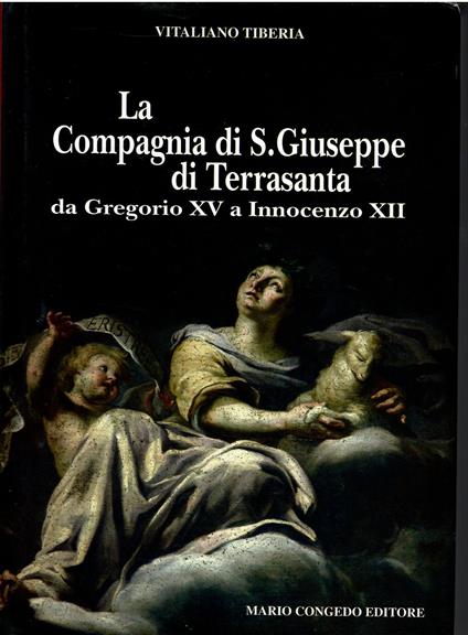 La compagnia di San Giuseppe di Terrasanta da Clemente XI e Pio VI - Vitaliano Tiberia - copertina