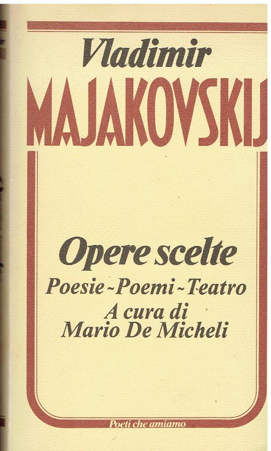 Opere Scelte. Poesie, Poemi, Teatro - Vladimir Majakovskij - copertina