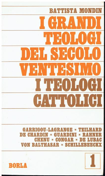 I grandi teologi del secolo ventesimo 1. I teologi cattolici - Battista Mondin - copertina