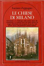 Le Chiese Di Milano Dal Duomo A S. Ambrogio, Dalle Antiche Chiese Alle Basilichette E Ai Santuari Fuori Del Centro Storico: Un Viaggio Affascinante Alla Riscoperta Di Uno Fra I Più Grandi Tesori Del Patrimonio Artistico Italiano