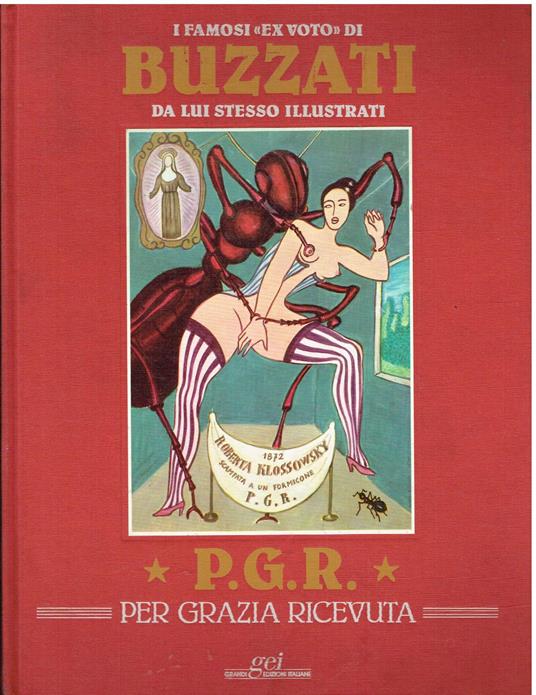 Per Grazia Ricevuta. I famosi ex voto da lui stesso illustrati - Dino Buzzati - copertina