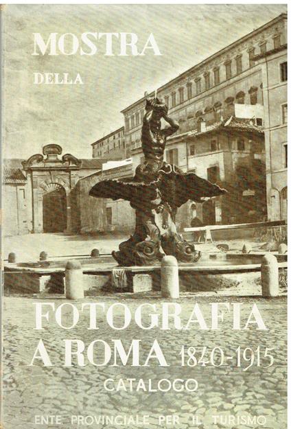 Mostra della fotografia a Roma dal 1840 al 1915. Catalogo - copertina