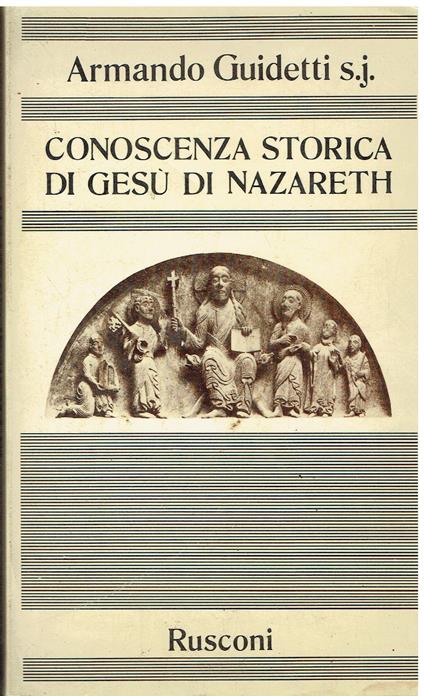 Conoscenza storica di Gesù di Nazareth - Armando Guidetti - copertina