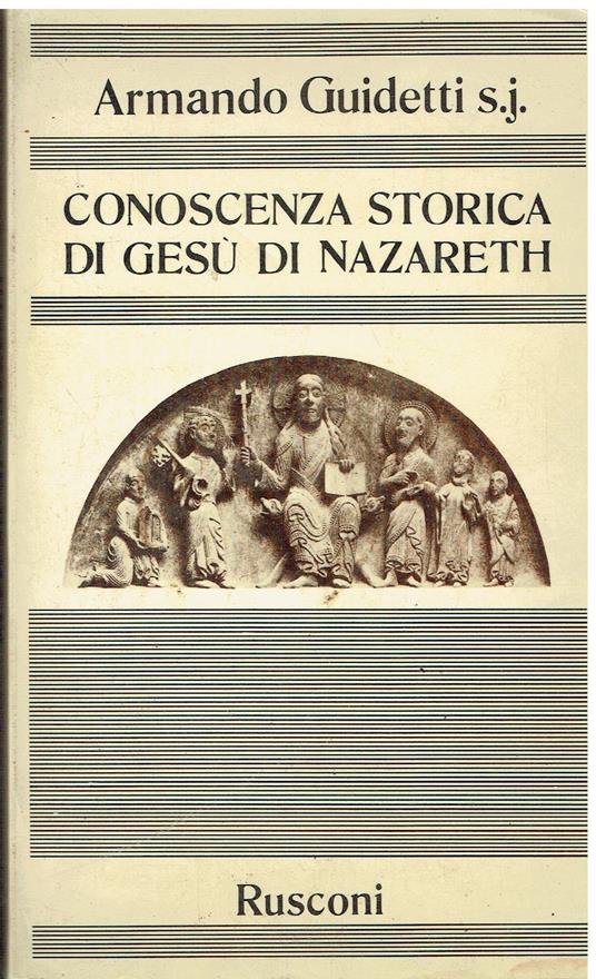 Conoscenza storica di Gesù di Nazareth - Armando Guidetti - copertina