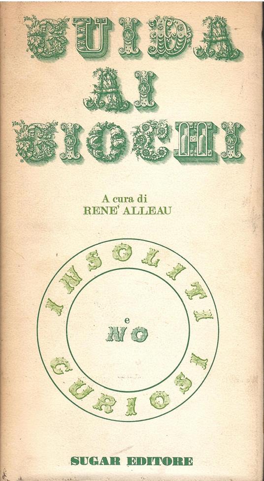 Guida ai giochi insoliti curiosi e no - René Alleau - copertina