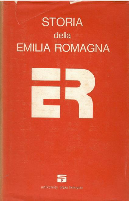 Storia della Emilia Romagna. Volume 3 - Aldo Berselli - copertina