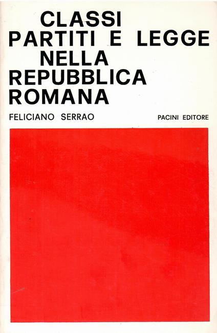 Classi, Partiti E Legge Nella Repubblica Romana - Feliciano Serrao - copertina