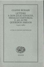 Lettere a don Julio Einaudi, Hidalgo editorial e ad altri queridos amigos