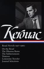 Jack Kerouac: Road Novels 1957-1960 : On the Road/The Dharma Bums/The Subterraneans/Tritessa/Lonesome Traveler/From the Journals 1949-1954