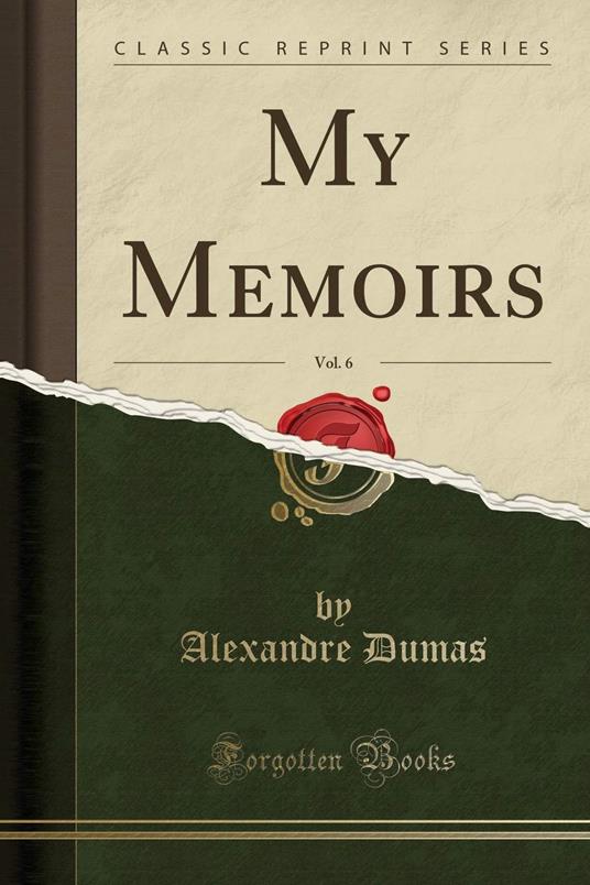 My Memoirs, Vol. 6 (Classic Reprint) - Alexandre Dumas - copertina