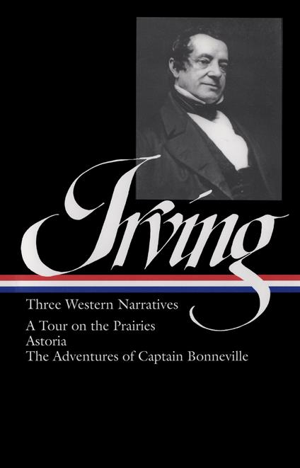 Washington Irving: Three Western Narratives (LOA #146): A Tour on the Prairies / Astoria / The Adventures of Captain Bonneville: 3 - Washington Irving - copertina