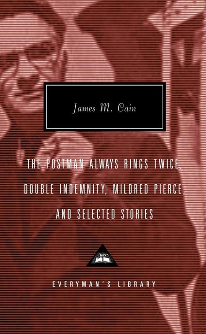 The Postman Always Rings Twice, Double Indemnity, Mildred Pierce, and Selected Stories: Introduction by Robert Polito - James M. McPherson - copertina