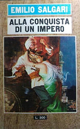 Ed. A. Vallardi milano E. Salgari: Alla conquista di un impero 1959 A32 - copertina