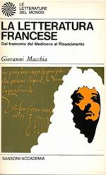 La letteratura francese Dal tramonto del medioevo al rinascimento