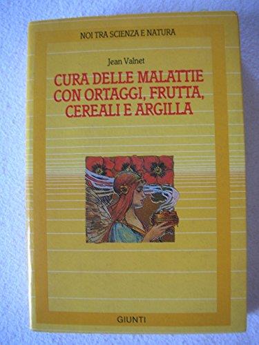 Cura delle malattie con ortaggi, frutta, cereali e argilla. Nuova edizione - copertina