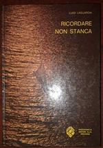 Ricordare Non Stanca Antologia Della Memoria Per La Scuola Media Laguardia Luigi Editore Paccagnella Bologna