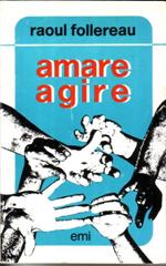 Amare Agire