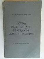 Guida itineraria delle strade di grande comunicazione e di particolare interesse turistico del'Italia. Italia Meridionale