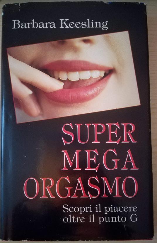 Super Mega Orgasmo - Scopri il piacere oltre il punto G - copertina
