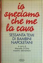 Io speriamo che me la cavo: Sessanta temi di bambini napoletani (Ingrandimenti) (Italian Edition) by Unknown(1905-06-12)