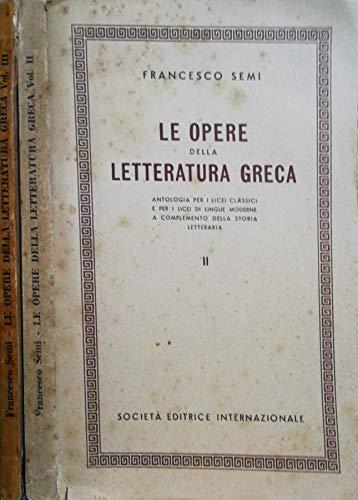 Le Opere Della Letteratura Greca Vol. Ii, Iii - copertina