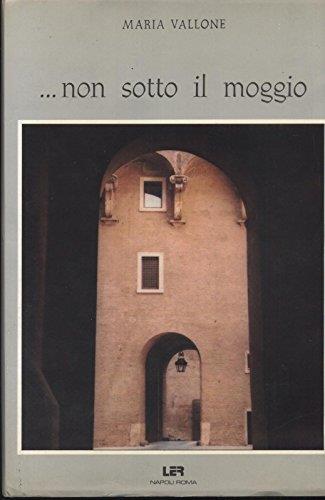 Non Sotto Il Moggio Di Maria Vallone Ed. Ler. B02 - copertina