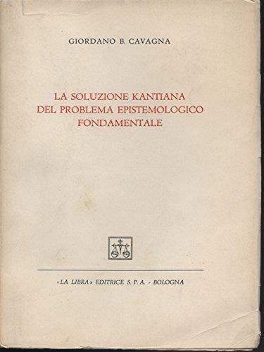 La Soluzione kantiana del problema epistemologico fondamentale - copertina