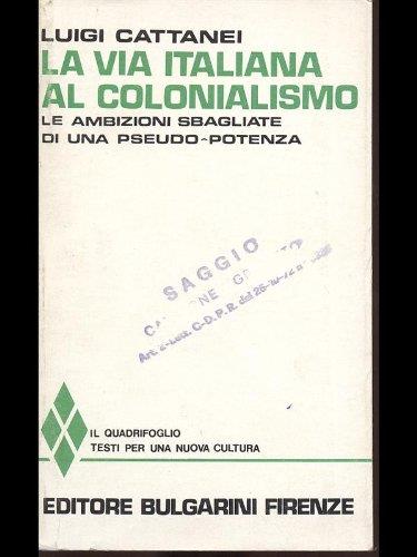 La via italiana al colonialismo - Le ambizioni sbagliate di una pseudo-potenza - copertina