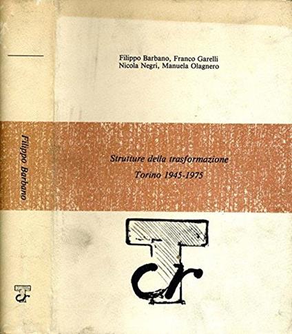 Strutture Della Trasformazione. Torino 1945-1975 - copertina