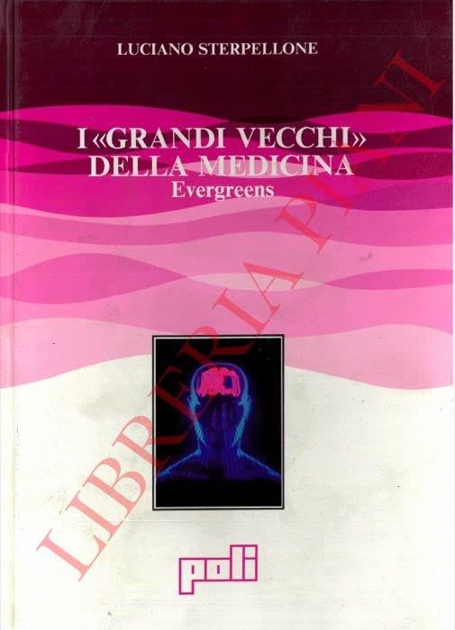 I "grandi vecchi" della medicina. Evergreens - copertina