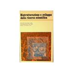 Ristrutturazione e sviluppo della ricerca scientifica : Atti del convegno sulla ristrutturazione del CNR Roma, 1-8 Aprile 1976