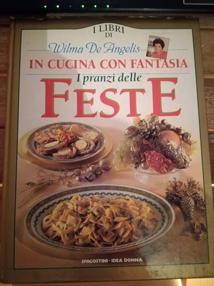 In Cucina Con Fantasia I Pranzi Delle Feste - copertina