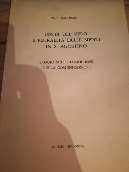 UNITà DEL VERO E PLURALITà DELLE MENTI IN S.AGOSTINO ( saggio sulle condizioni della comunicazione ) - copertina