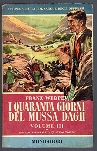 I Quaranta Giorni Del Mussa Dagh Vol. Iii Di Franz Werfel I° Ed. Mondadori 1953 - copertina