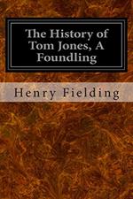 The History of Tom Jones, A Foundling