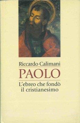 Paolo. L'ebreo che fondò il cristianesimo - copertina