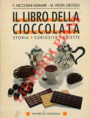 Il libro della cioccolata. Storia. Curiosità. Ricette - copertina