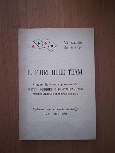 Il Fiori Blue Team Sistema Licitativo Giuocato Da Pietro Forquet E Benito Garozzo Campioni Mondiali E Olimpionici Di Bridge - copertina