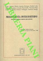 Progetti di vita/ipotesi di ritorno (incarnazione e reincarnazione) . Università Valdese di Roma. Atti del Convegno di Novembre 1996