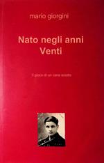 Mario Giorgini. Nato negli anni Venti. Il gioco di un cane sciolto