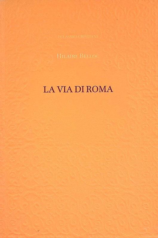 La via di Roma - Hilaire Belloc - copertina